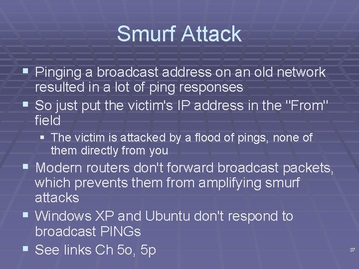 Smurf Attack § Pinging a broadcast address on an old network resulted in a