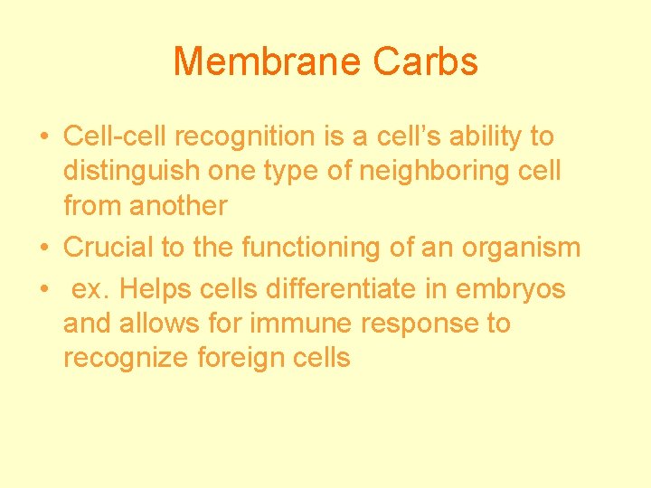 Membrane Carbs • Cell-cell recognition is a cell’s ability to distinguish one type of