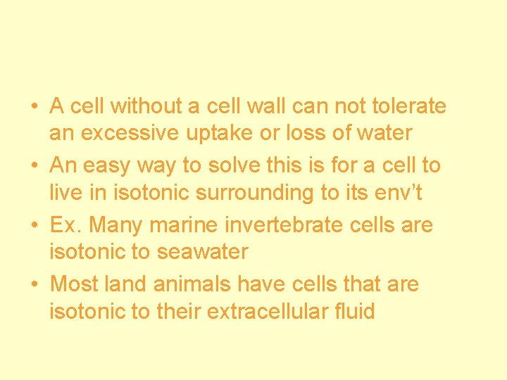  • A cell without a cell wall can not tolerate an excessive uptake