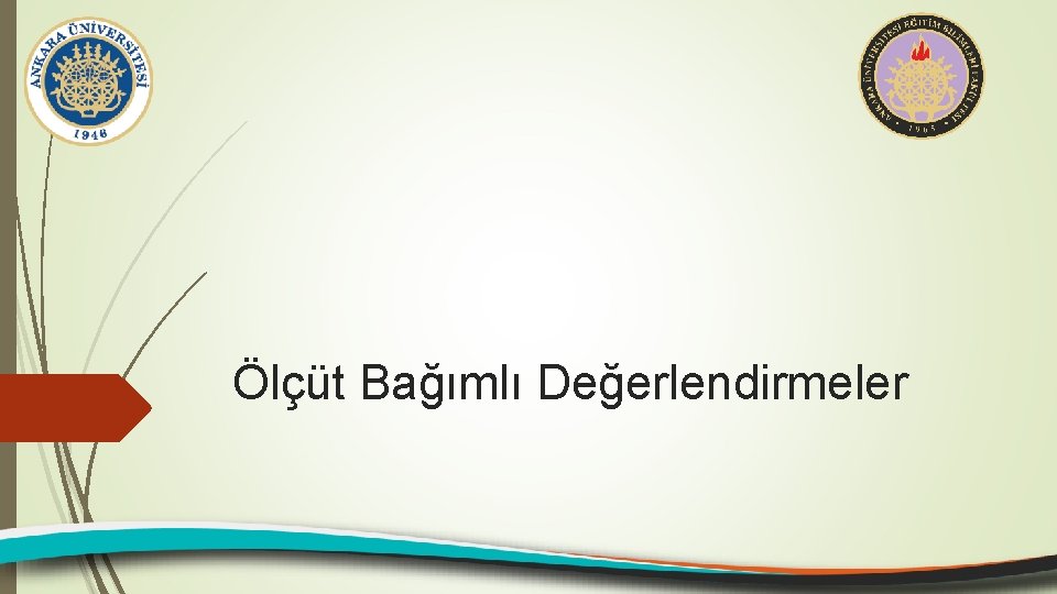 Ölçüt Bağımlı Değerlendirmeler 