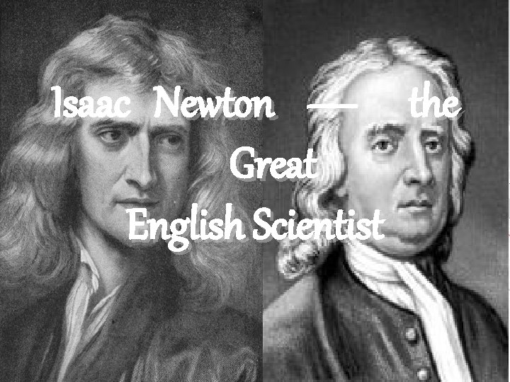 Isaac Newton — the Great English Scientist 