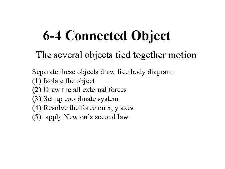 6 -4 Connected Object The several objects tied together motion Separate these objects draw