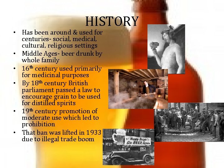 HISTORY • Has been around & used for centuries- social, medical, cultural, religious settings HISTORY • Has been around & used for centuries- social, medical, cultural, religious settings