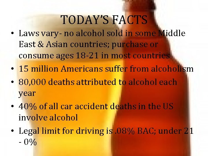 TODAY’S FACTS • Laws vary- no alcohol sold in some Middle East & Asian TODAY’S FACTS • Laws vary- no alcohol sold in some Middle East & Asian