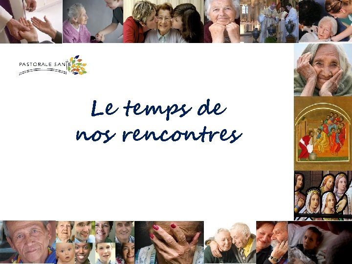 Le temps de nos rencontres 