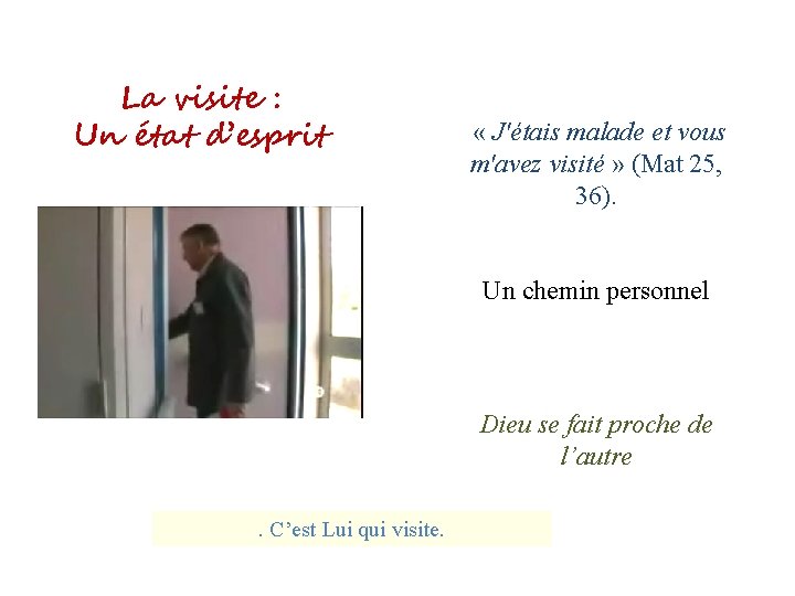La visite : Un état d’esprit « J'étais malade et vous m'avez visité »