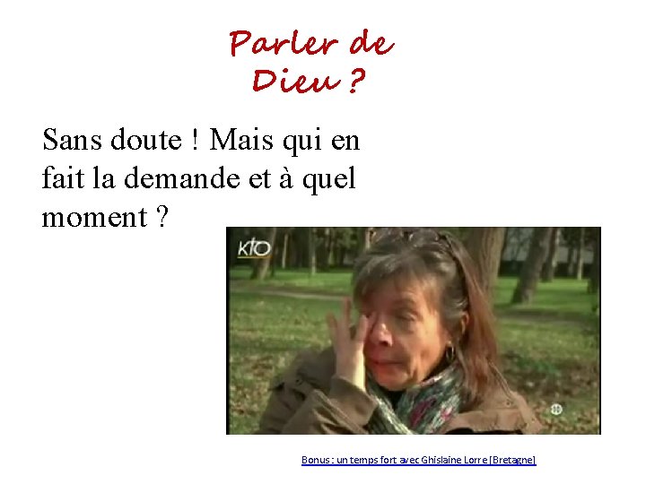 Parler de Dieu ? Sans doute ! Mais qui en fait la demande et