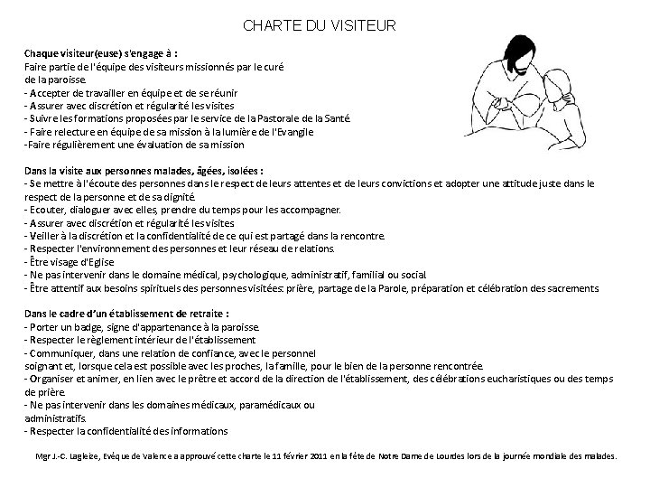 CHARTE DU VISITEUR Chaque visiteur(euse) s'engage à : Faire partie de l'équipe des visiteurs