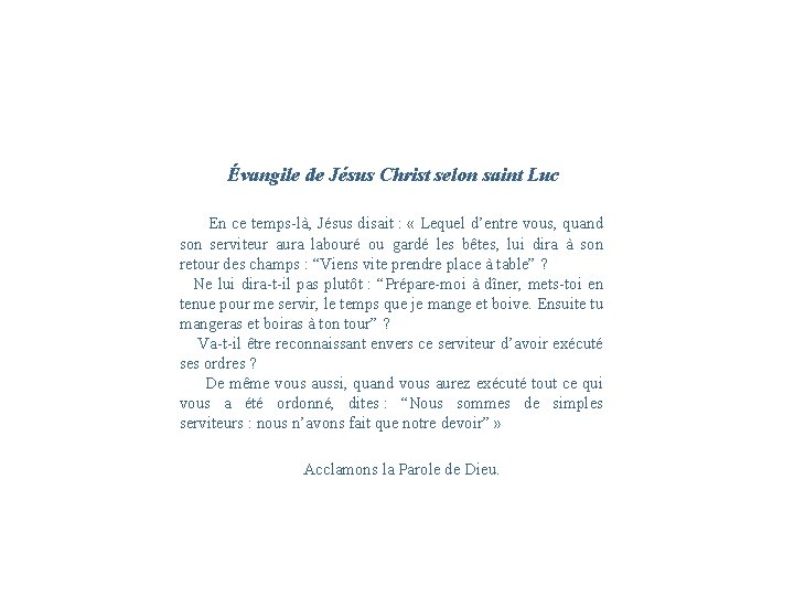 Évangile de Jésus Christ selon saint Luc En ce temps-là, Jésus disait : «