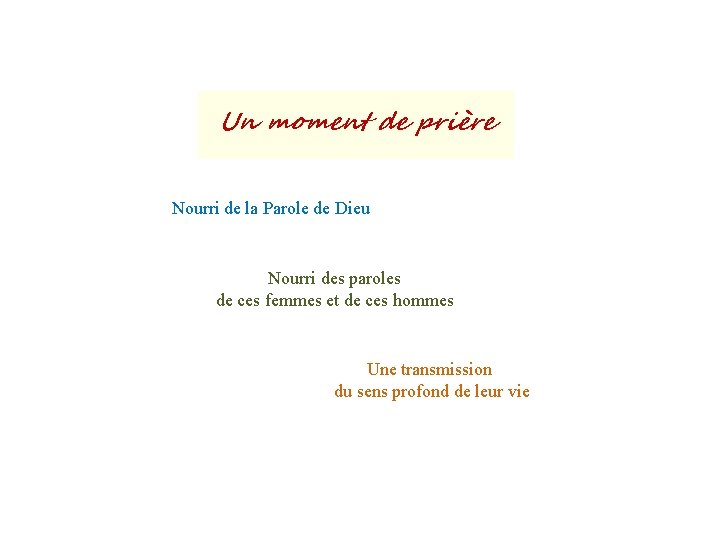 Un moment de prière Nourri de la Parole de Dieu Nourri des paroles de