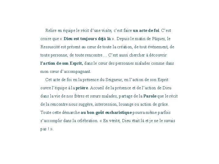 Relire en équipe le récit d’une visite, c’est faire un acte de foi. C’est