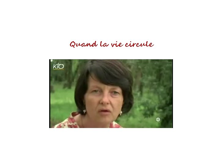 Quand la vie circule 