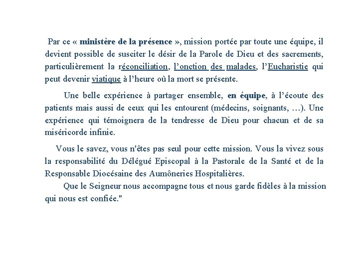 Par ce « ministère de la présence » , mission portée par toute une