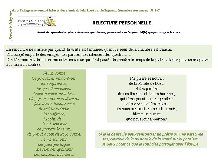„Servez le Seigneur dans l’allégresse venez à lui avec des chants de joie. Il