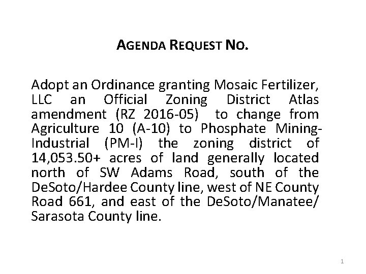 AGENDA REQUEST NO. Adopt an Ordinance granting Mosaic Fertilizer, LLC an Official Zoning District