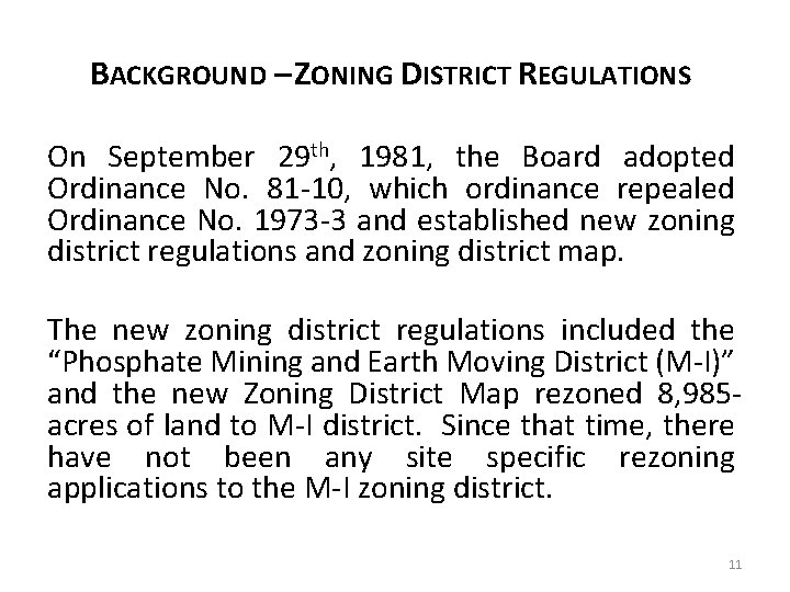 BACKGROUND – ZONING DISTRICT REGULATIONS On September 29 th, 1981, the Board adopted Ordinance
