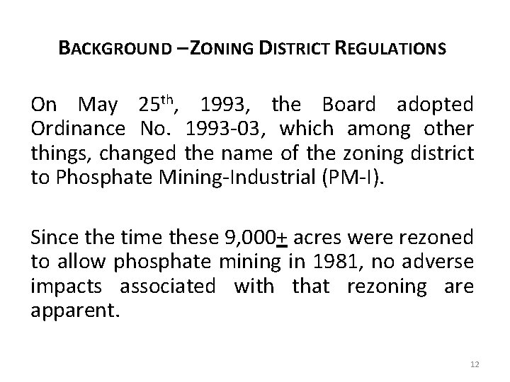 BACKGROUND – ZONING DISTRICT REGULATIONS On May 25 th, 1993, the Board adopted Ordinance