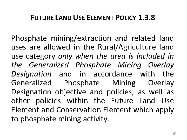 FUTURE LAND USE ELEMENT POLICY 1. 3. 8 Phosphate mining/extraction and related land uses