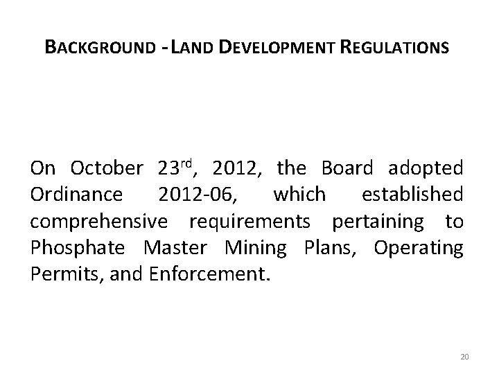 BACKGROUND - LAND DEVELOPMENT REGULATIONS On October 23 rd, 2012, the Board adopted Ordinance
