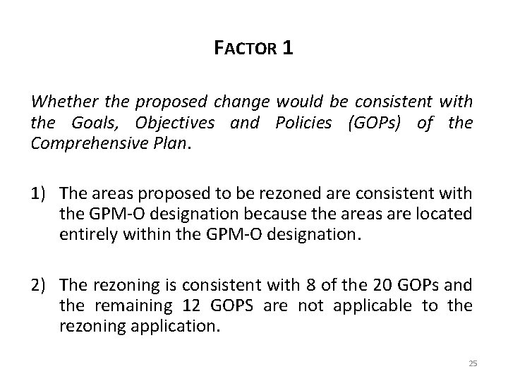 FACTOR 1 Whether the proposed change would be consistent with the Goals, Objectives and