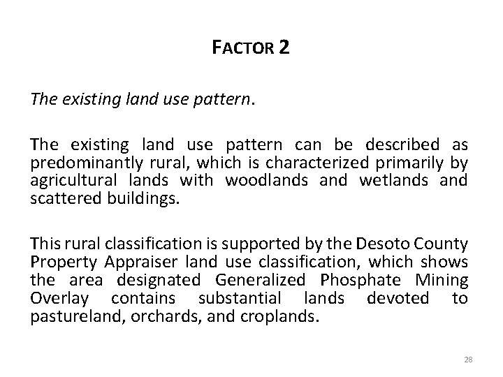 FACTOR 2 The existing land use pattern can be described as predominantly rural, which