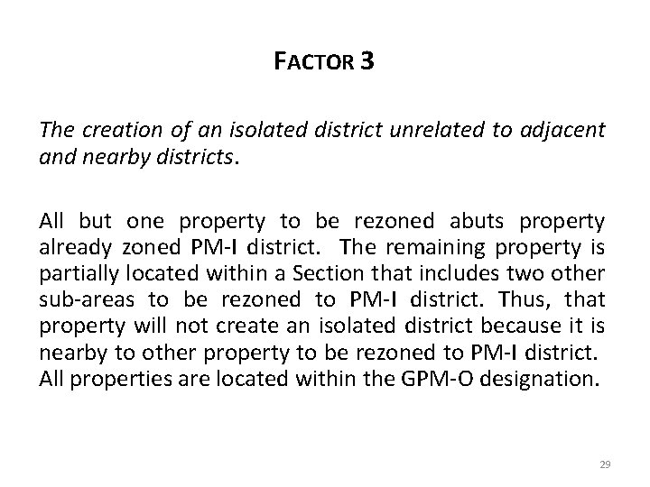 FACTOR 3 The creation of an isolated district unrelated to adjacent and nearby districts.