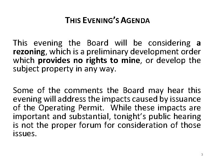 THIS EVENING’S AGENDA This evening the Board will be considering a rezoning, which is