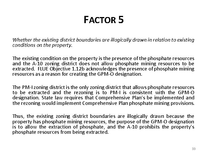 FACTOR 5 Whether the existing district boundaries are illogically drawn in relation to existing