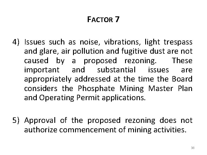 FACTOR 7 4) Issues such as noise, vibrations, light trespass and glare, air pollution