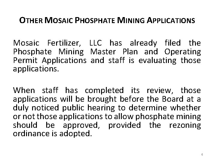 OTHER MOSAIC PHOSPHATE MINING APPLICATIONS Mosaic Fertilizer, LLC has already filed the Phosphate Mining