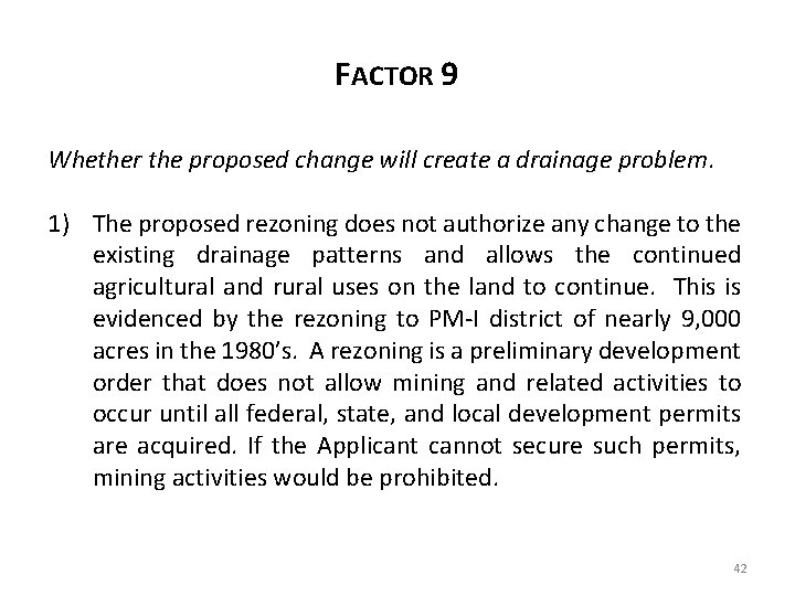 FACTOR 9 Whether the proposed change will create a drainage problem. 1) The proposed