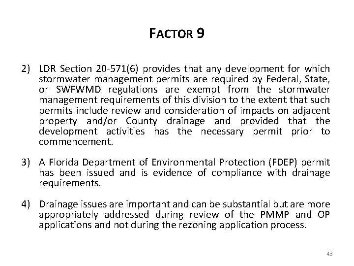 FACTOR 9 2) LDR Section 20 -571(6) provides that any development for which stormwater