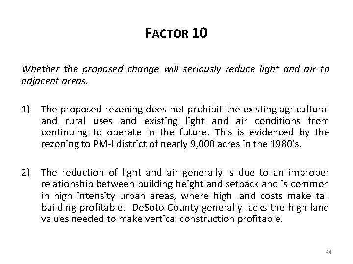 FACTOR 10 Whether the proposed change will seriously reduce light and air to adjacent