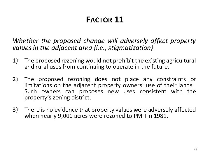 FACTOR 11 Whether the proposed change will adversely affect property values in the adjacent