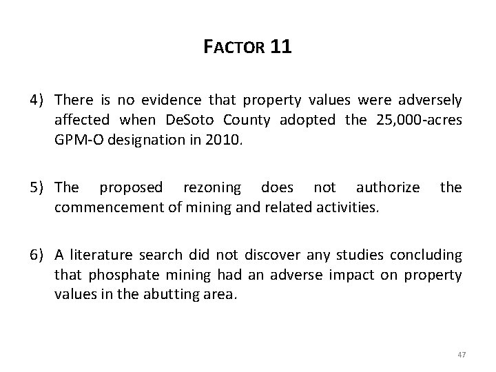 FACTOR 11 4) There is no evidence that property values were adversely affected when