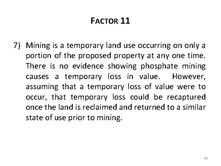 FACTOR 11 7) Mining is a temporary land use occurring on only a portion