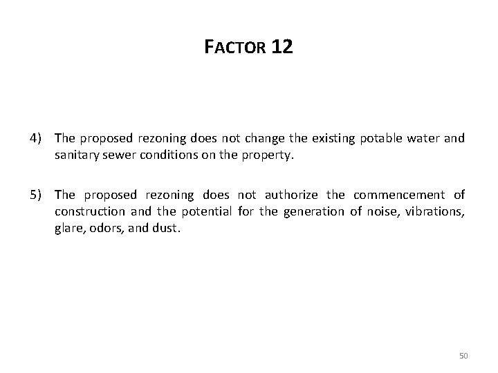 FACTOR 12 4) The proposed rezoning does not change the existing potable water and