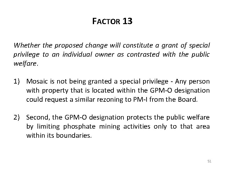 FACTOR 13 Whether the proposed change will constitute a grant of special privilege to