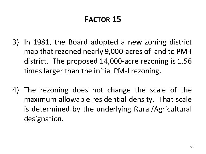 FACTOR 15 3) In 1981, the Board adopted a new zoning district map that