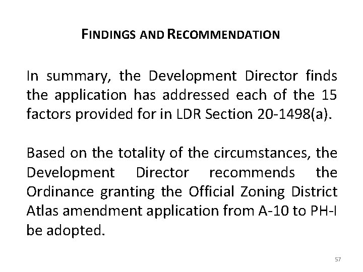 FINDINGS AND RECOMMENDATION In summary, the Development Director finds the application has addressed each