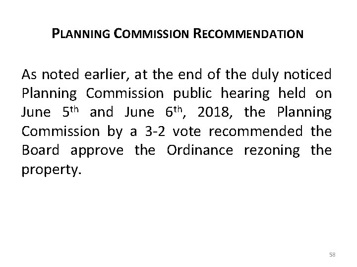 PLANNING COMMISSION RECOMMENDATION As noted earlier, at the end of the duly noticed Planning