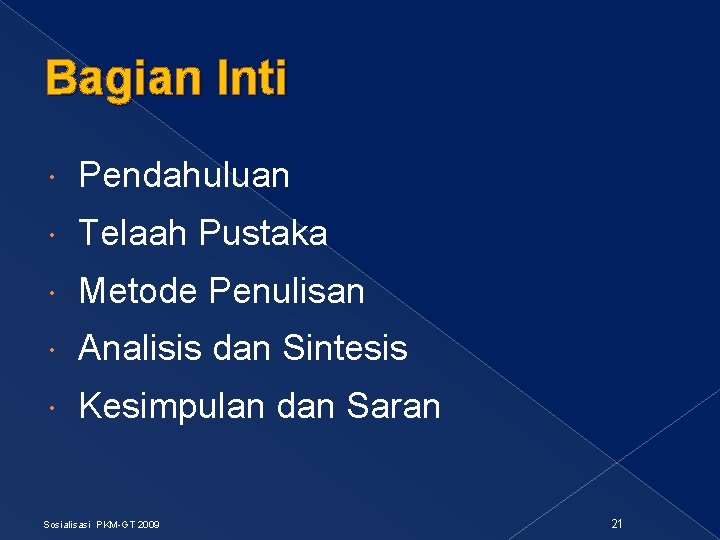 Bagian Inti Pendahuluan Telaah Pustaka Metode Penulisan Analisis dan Sintesis Kesimpulan dan Saran Sosialisasi