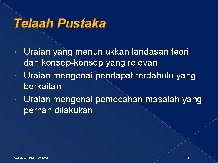 Telaah Pustaka Uraian yang menunjukkan landasan teori dan konsep-konsep yang relevan Uraian mengenai pendapat