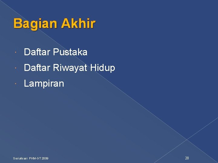 Bagian Akhir Daftar Pustaka Daftar Riwayat Hidup Lampiran Sosialisasi PKM-GT 2009 28 