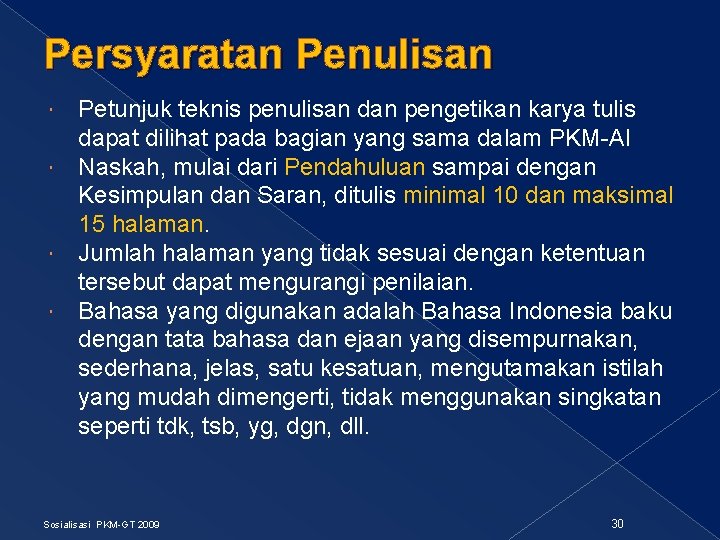 Persyaratan Penulisan Petunjuk teknis penulisan dan pengetikan karya tulis dapat dilihat pada bagian yang