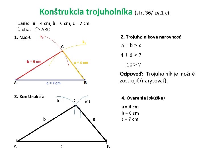 Konštrukcia trojuholníka (str. 36/ cv. 1 c) Dané: a = 4 cm, b =