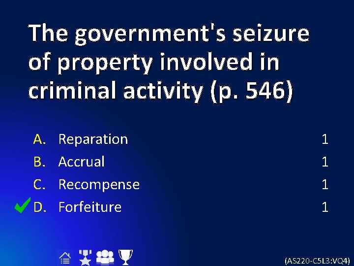 The government's seizure of property involved in criminal activity (p. 546) A. B. C.