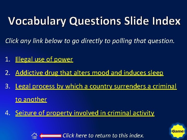 Vocabulary Questions Slide Index Click any link below to go directly to polling that