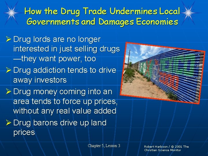 How the Drug Trade Undermines Local Governments and Damages Economies Ø Drug lords are