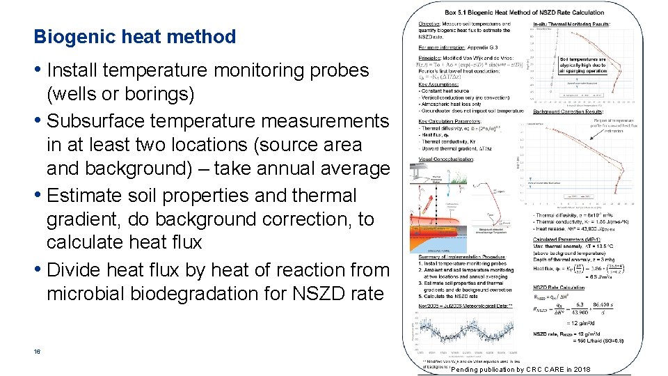 Biogenic heat method • Install temperature monitoring probes (wells or borings) • Subsurface temperature